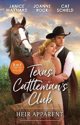 Texas Cattleman's Club: Heir Apparent/Texas Tough/Trapped With The Texan/How To Catch A Bad Boy by Joanne Rock