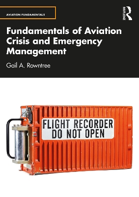 Fundamentals of Aviation Crisis and Emergency Management by Gail A. Rowntree
