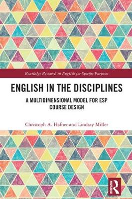 English in the Disciplines: A Multidimensional Model for ESP Course Design by Christoph Hafner