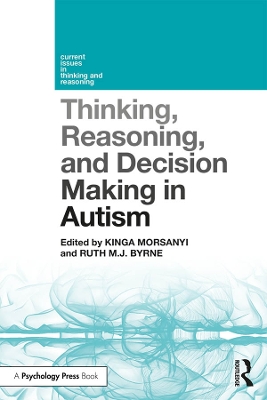 Thinking, Reasoning, and Decision Making in Autism by Kinga Morsanyi