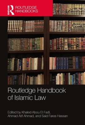 Routledge Handbook of Islamic Law by Khaled Abou El Fadl