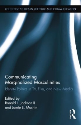 Communicating Marginalized Masculinities by Ronald L. Jackson II