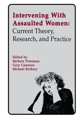 Intervening With Assaulted Women: Current Theory, Research, and Practice book