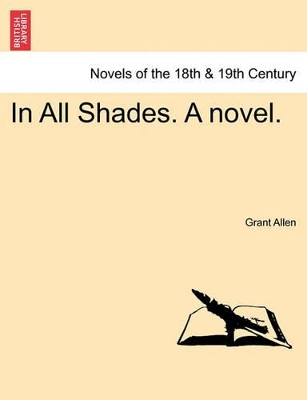 In All Shades. a Novel. by Grant Allen