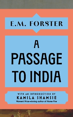 A Passage to India: With an introduction by Kamila Shamsie, Women's Prize-winning author of Home Fire book