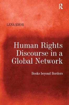 Human Rights Discourse in a Global Network by Lena Khor