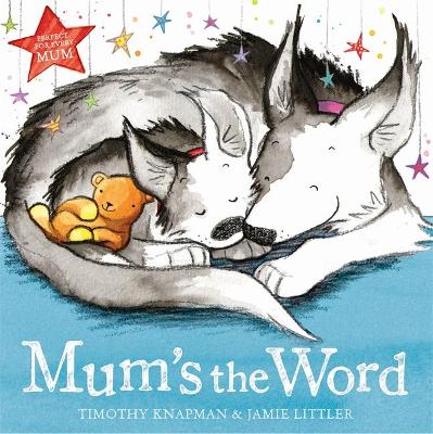 Mum's the Word by Timothy Knapman
