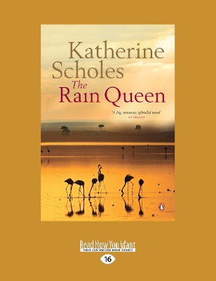 The The Rain Queen by Katherine Scholes