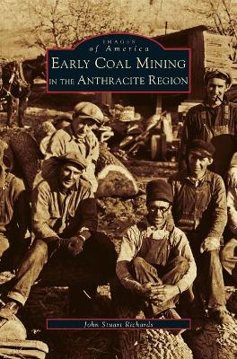 Early Coal Mining in the Anthracite Region book