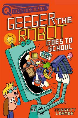 Geeger the Robot Goes to School: A QUIX Book book