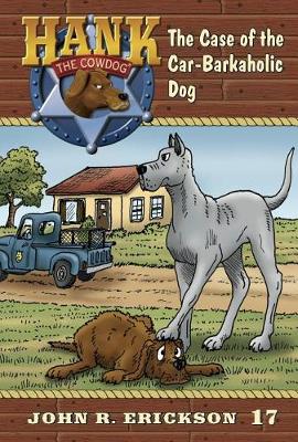 The Case of the Car-Barkaholic Dog by John R Erickson