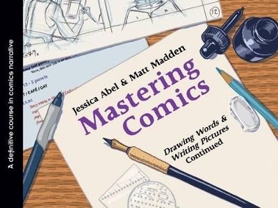 Mastering Comics: Drawing Words & Writing Pictures, Continued book