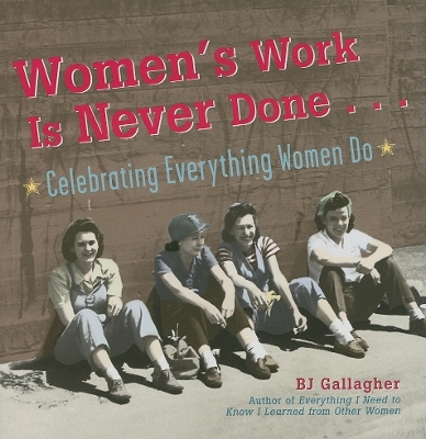 Women's Work Is Never Done: Celebrating Everything Women Do book