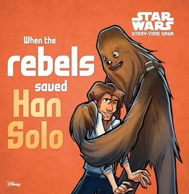 When the Rebels Saved Han Solo book