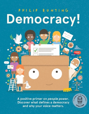 Democracy!: A positive primer on people power. Discover what defines a democracy and why your voice matters. by Philip Bunting