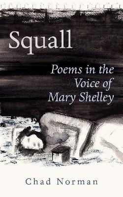 Squall: Poems in the Voice of Mary Shelley book