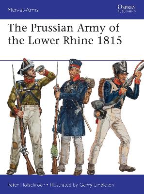 Prussian Army of the Lower Rhine 1815 by Peter Hofschröer