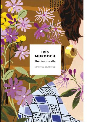 The The Sandcastle (Vintage Classics Murdoch Series): Iris Murdoch by Iris Murdoch