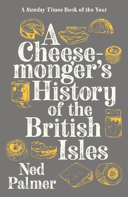 A Cheesemonger's History of The British Isles book