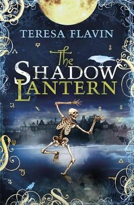 The The Shadow Lantern by Teresa Flavin
