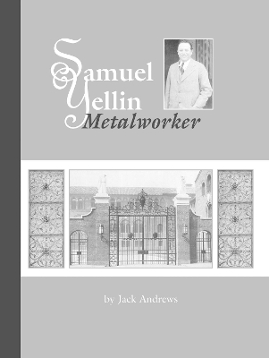 Samuel Yellin: Metalworker by Jack Andrews