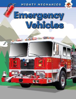 Emergency Vehicles - Mighty Mechanics book