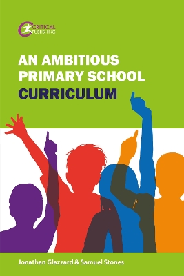 An Ambitious Primary School Curriculum by Jonathan Glazzard
