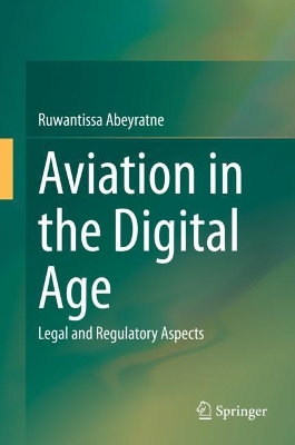 Aviation in the Digital Age: Legal and Regulatory Aspects book