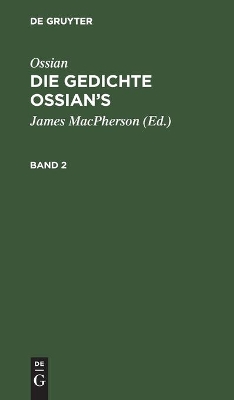 Ossian [Angebl. Verf.]; James Macpherson: Die Gedichte Oisian's. Band 2 by Christian Wilhelm Ahlwardt