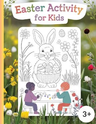 Easter Activity for Kids: 95 pages with enjoyable activities for the Easter holiday book