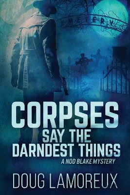 Corpses Say The Darndest Things book