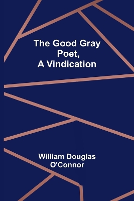 The Good Gray Poet, A Vindication book