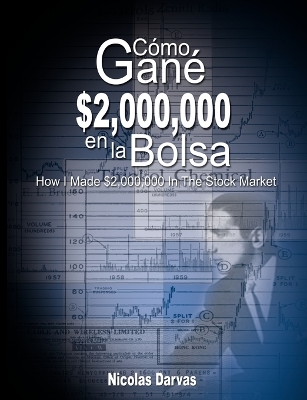 Como Gane $2,000,000 En La Bolsa / How I Made $2,000,000 in the Stock Market book