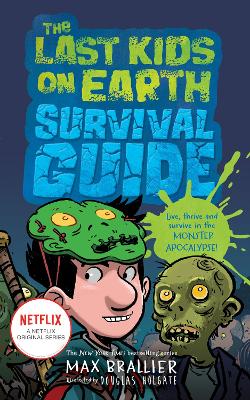 The Last Kids on Earth Survival Guide (The Last Kids on Earth) by Max Brallier
