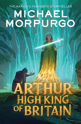 Arthur High King of Britain by Michael Morpurgo