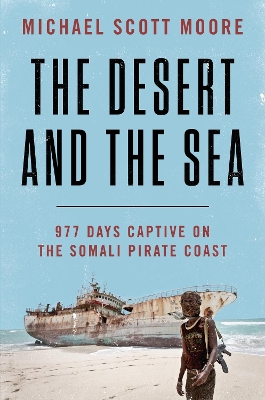 Desert and the Sea by Michael Scott Moore