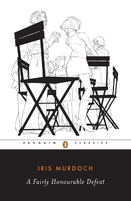 A Fairly Honourable Defeat by Iris Murdoch