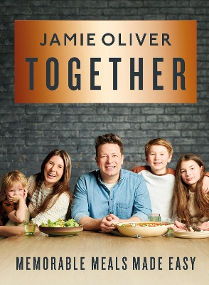 Together: Memorable Meals Made Easy by Jamie Oliver