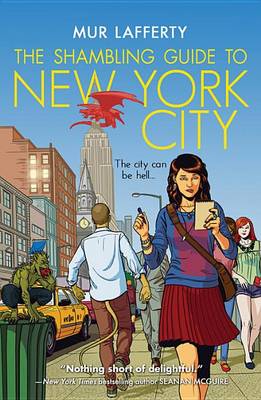 The Shambling Guide to New York City by Mur Lafferty