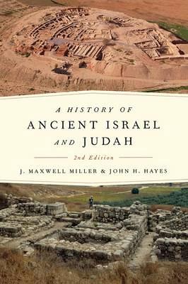 A History of Ancient Israel and Judah by J. Maxwell Miller