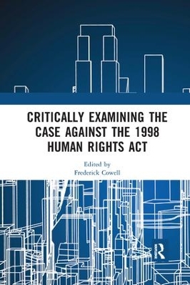 Critically Examining the Case Against the 1998 Human Rights Act book