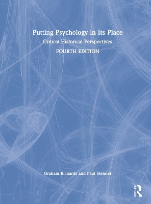 Putting Psychology in its Place: Critical Historical Perspectives book