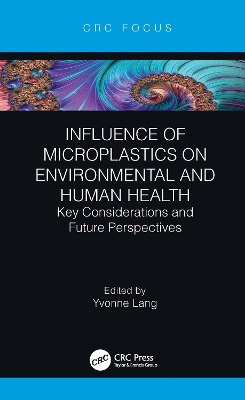 Influence of Microplastics on Environmental and Human Health: Key Considerations and Future Perspectives by Yvonne Lang