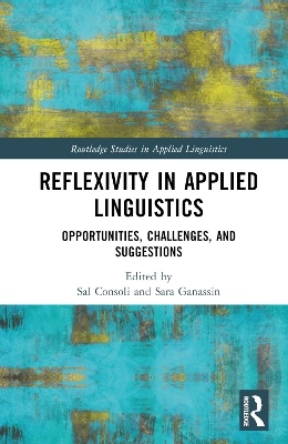 Reflexivity in Applied Linguistics: Opportunities, Challenges, and Suggestions book