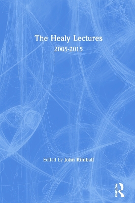 The The Healy Lectures: 2005-2015 by John Kimball