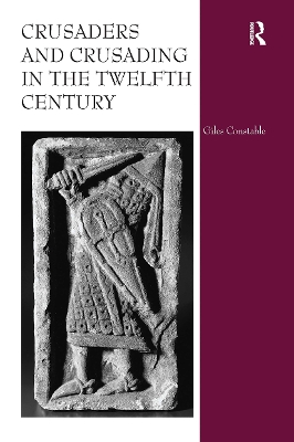 Crusaders and Crusading in the Twelfth Century book