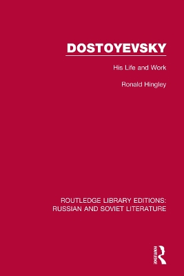 Dostoyevsky: His Life and Work by Ronald Hingley