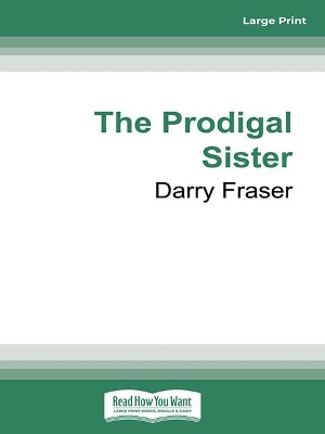 The Prodigal Sister by Darry Fraser