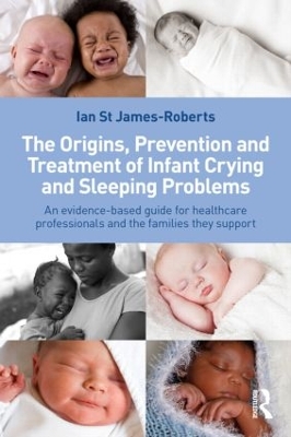 Origins, Prevention and Treatment of Infant Crying and Sleeping Problems book