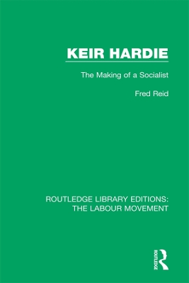 Keir Hardie: The Making of a Socialist by Fred Reid
